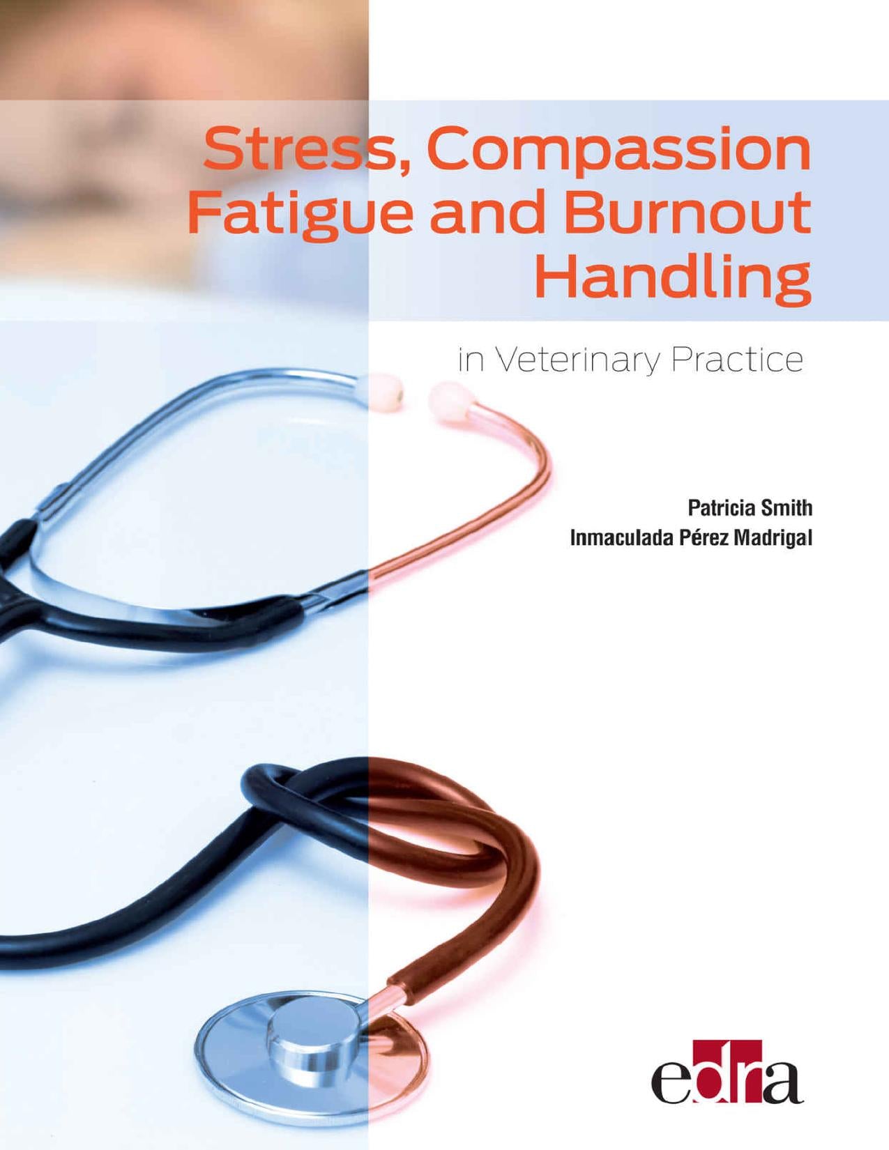 Stress Compassion Fatigue and Burnout Handling in Veterinary Practicee