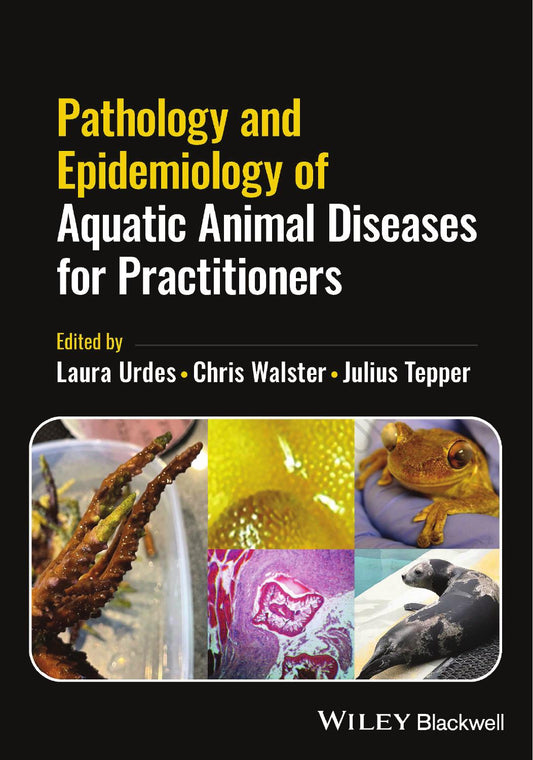 Pathology And Epidemiology Of Aquatic Animal Diseases For Practitioners