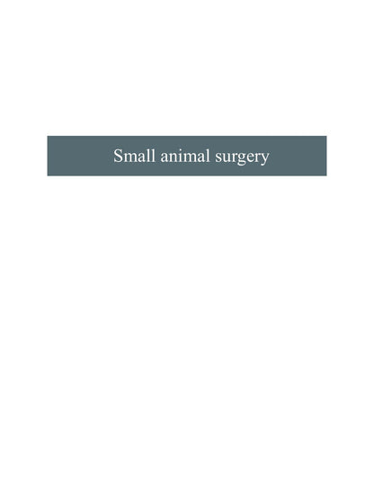 Small Animal Surgery a Step by Step Guide Surgical Technique
