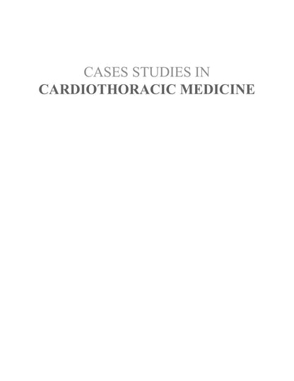 Case Studies in Cardiothoracic Medicin