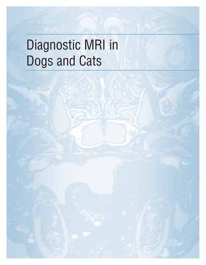 Diagnostic MRI in Dogs and Cats