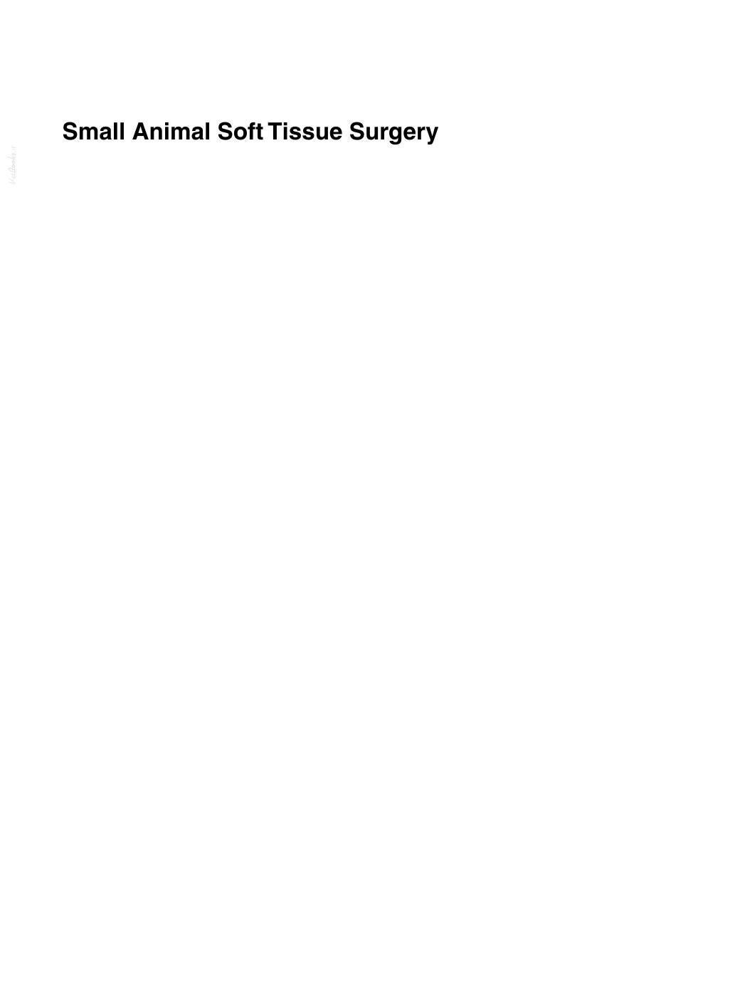 Small Animal Soft Tissue Surgery By Donald A Yool