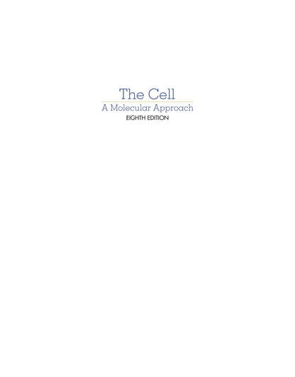 The Cell a Molecular Approach 8th Edition