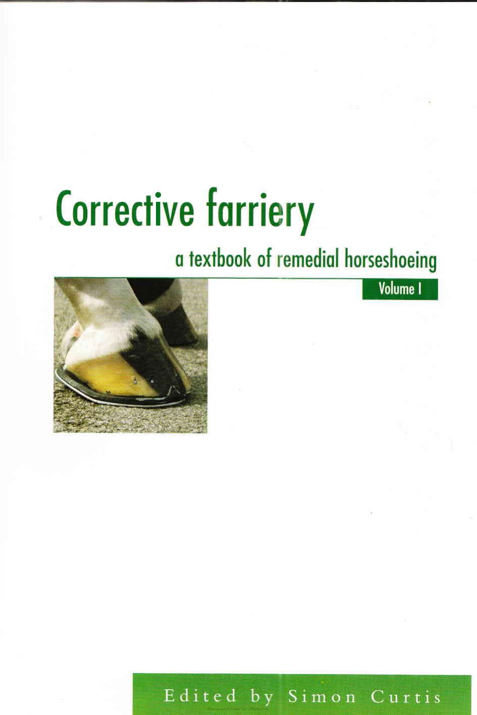 Corrective Farriery A Textbook Of Remedial Horsehoeing Volume 1
