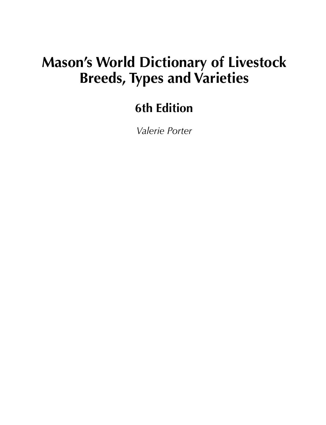 Masons World Dictionary Of Livestock Breeds Types And Varieties 6Th Edition