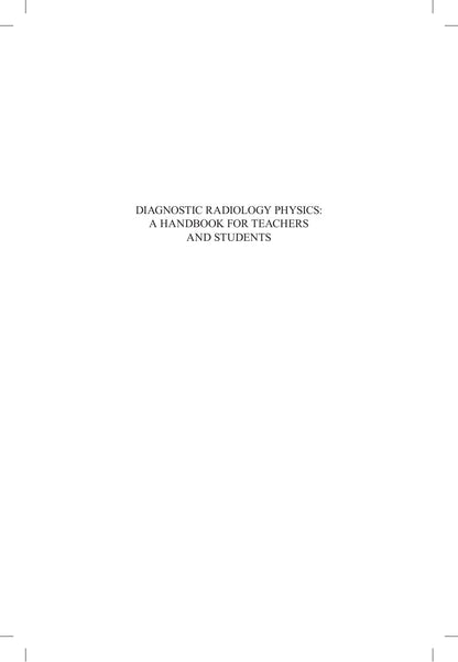 Diagnostic Radiology Physics a Handbook for Teachers and Students