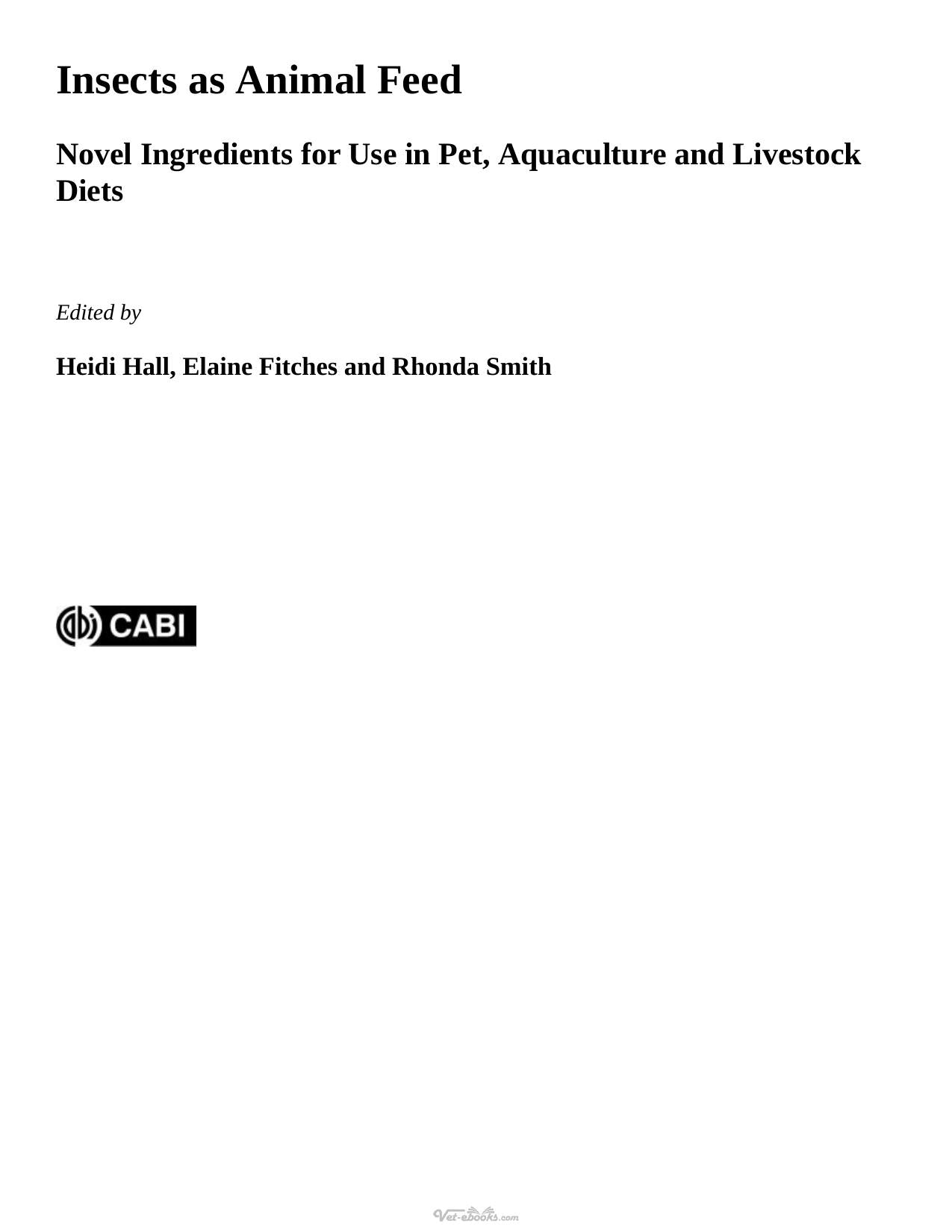 Insects As Animal Feed Novel Ingredients For Use In Pet Aquaculture And Livestock Diets
