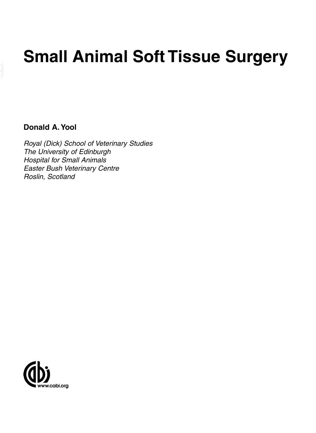 Small Animal Soft Tissue Surgery By Donald A Yool
