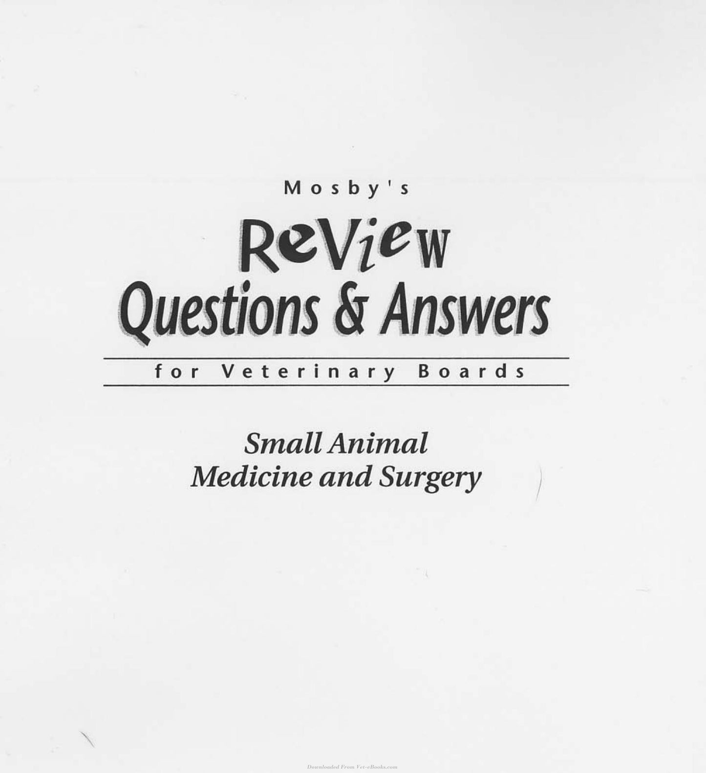 Mosbys Review Questions And Answers For Veterinary Boards Small Animal Medicine And Surgery 2Nd Edition