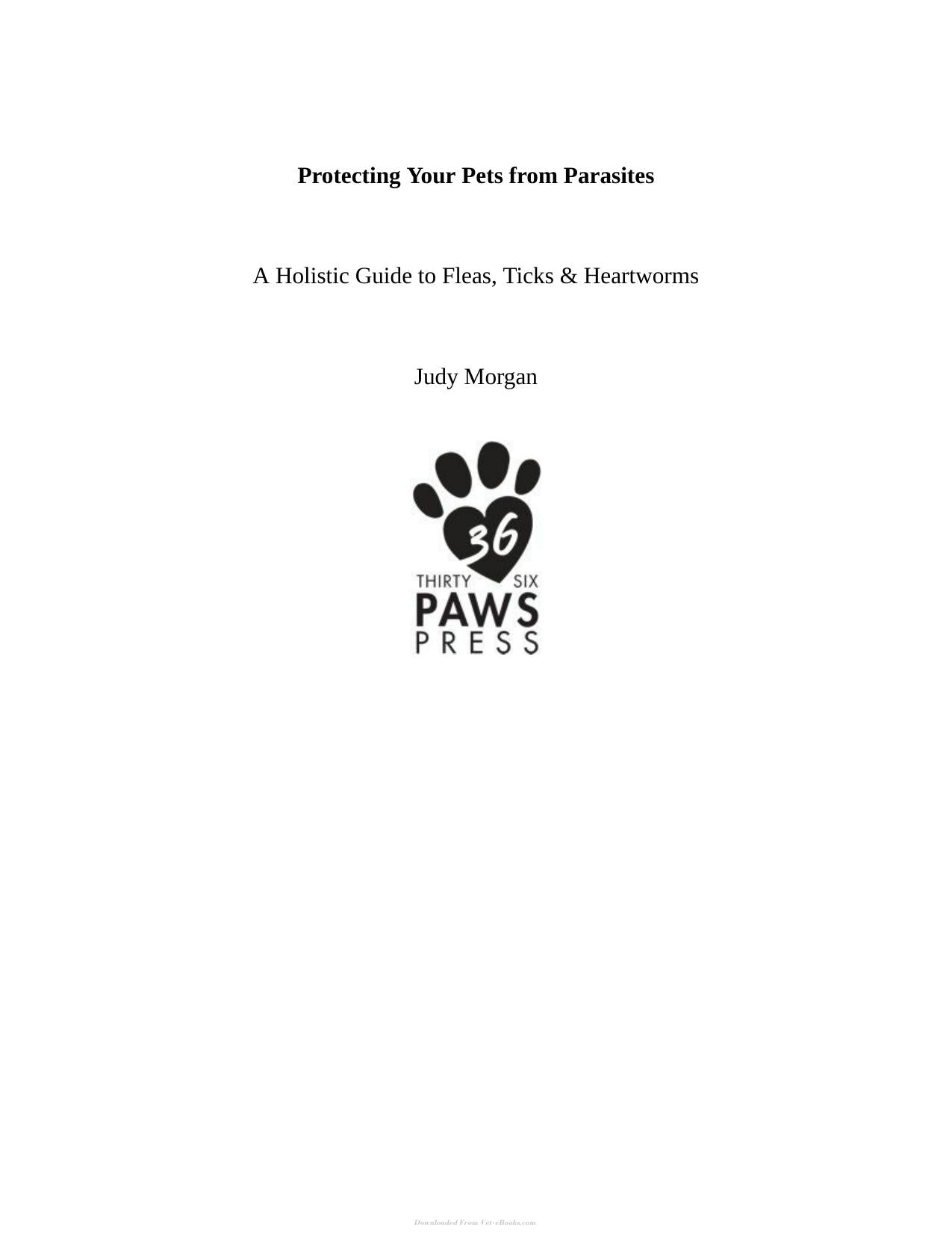Protecting Your Pets From Parasites A Holistic Guide To Fleas Ticks Heartworms