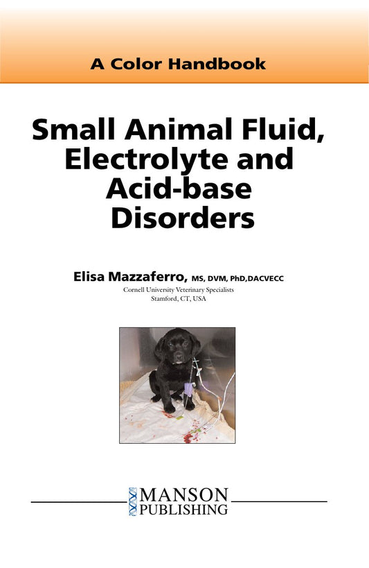 Look Inside page 2 - Small Animal Fluid Therapy Acid Base And Electrolyte Disorders A Color Handbook