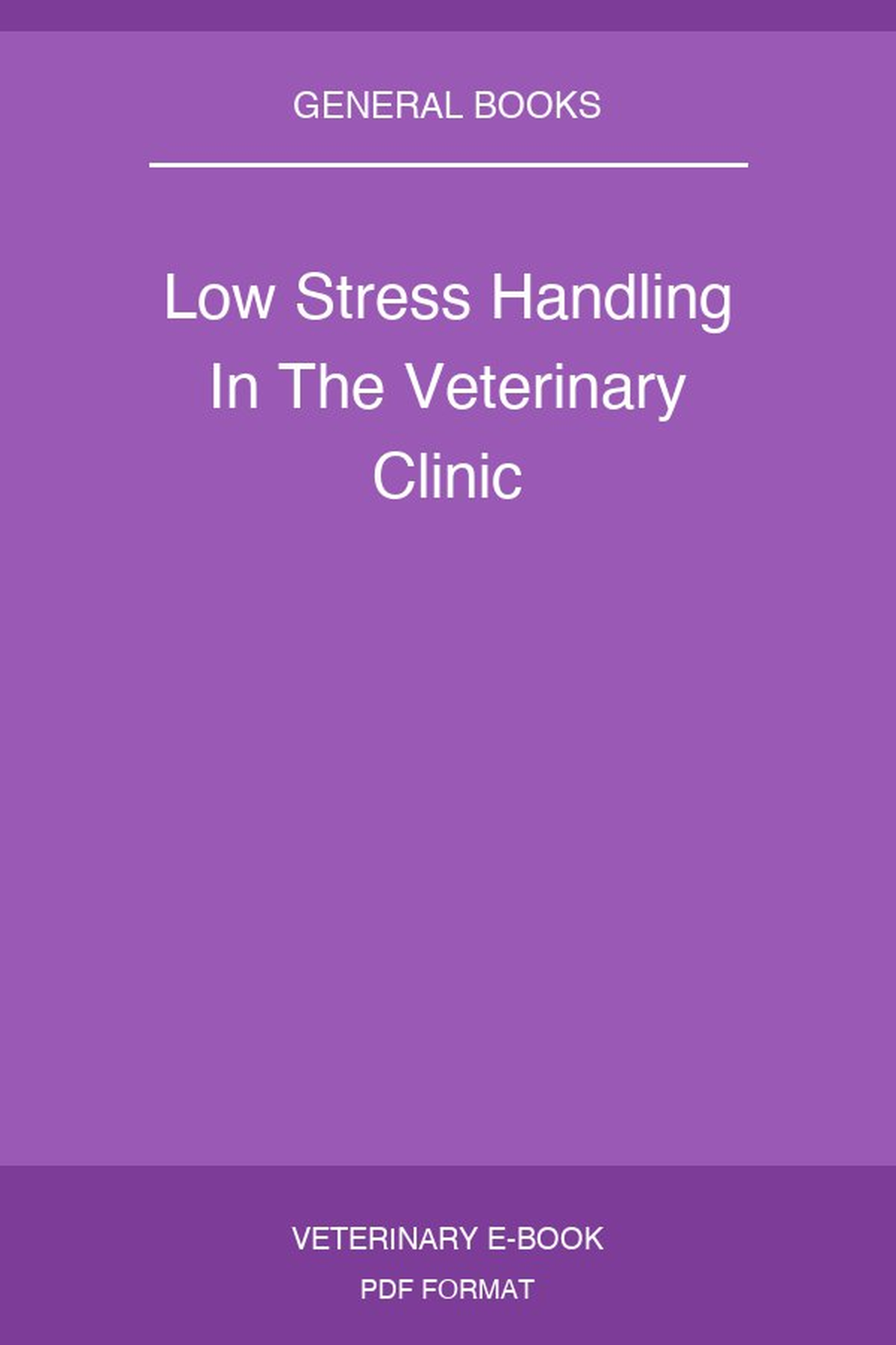 Low Stress Handling In The Veterinary Clinic