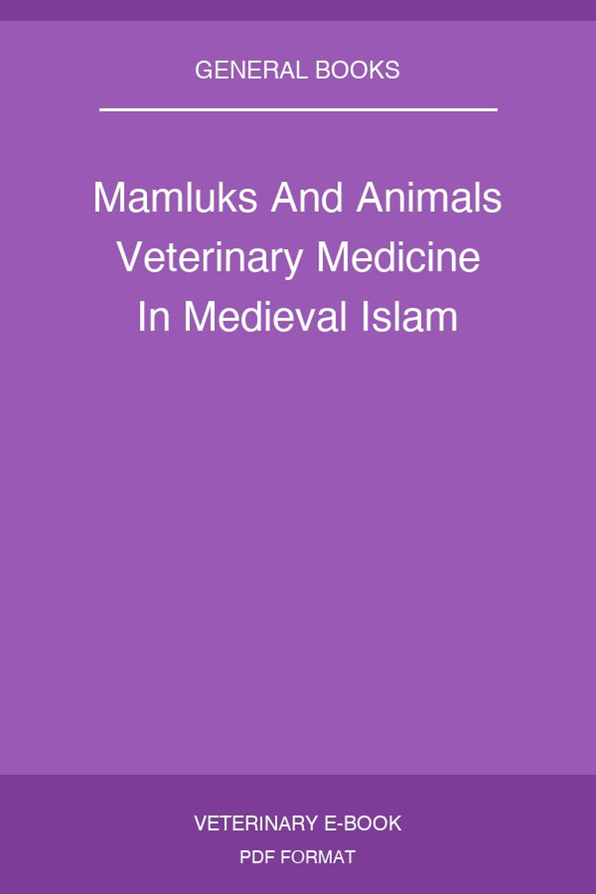 Mamluks And Animals Veterinary Medicine In Medieval Islam