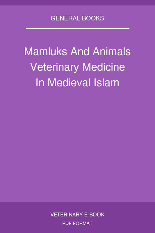 Mamluks And Animals Veterinary Medicine In Medieval Islam