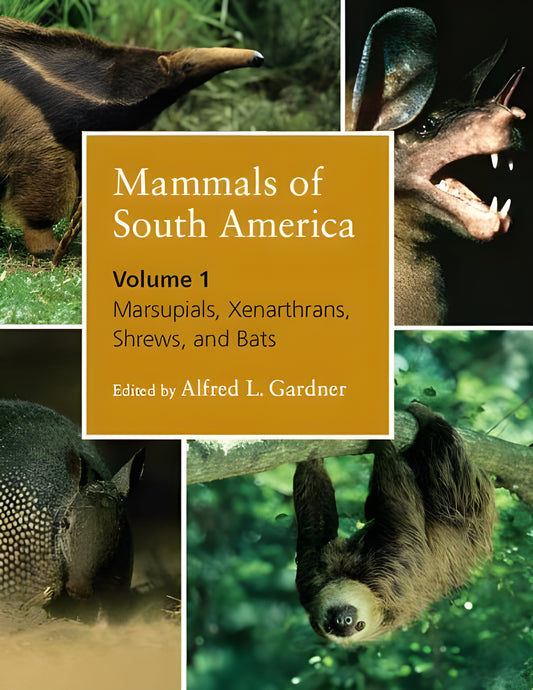 Mammal Of South America Volume 1 Marsupials Xenarthrans Shrews And Bat