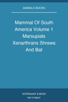 Mammal Of South America Volume 1 Marsupials Xenarthrans Shrews And Bat