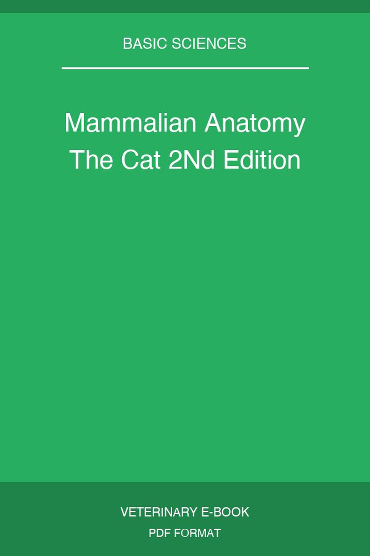Mammalian Anatomy The Cat 2Nd Edition