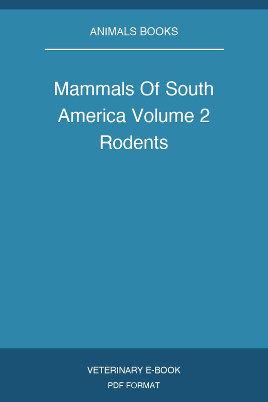 Mammals Of South America Volume 2 Rodents