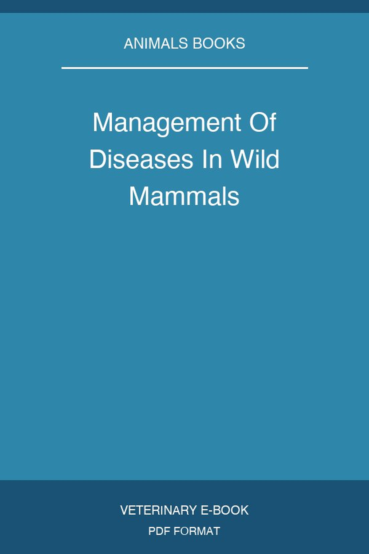 Management Of Diseases In Wild Mammals