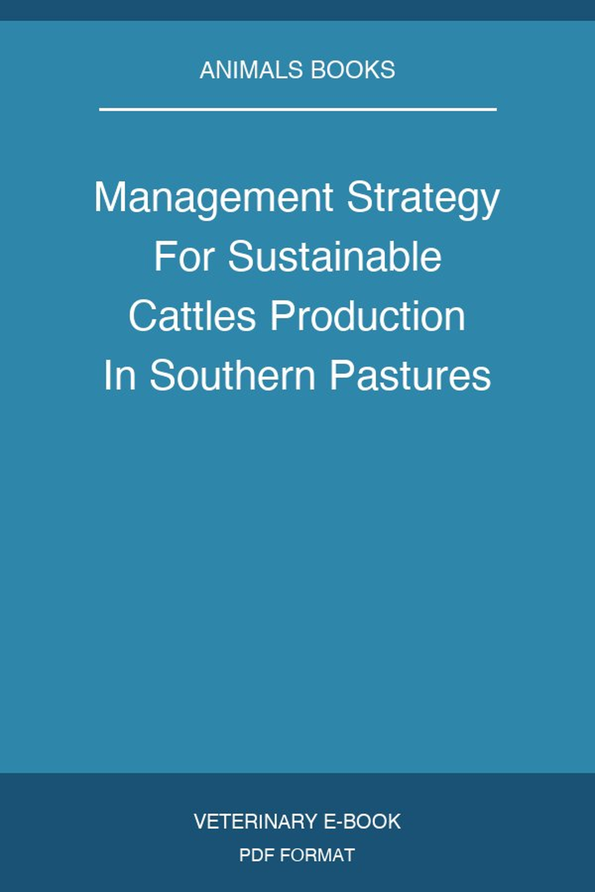 Management Strategy For Sustainable Cattles Production In Southern Pastures