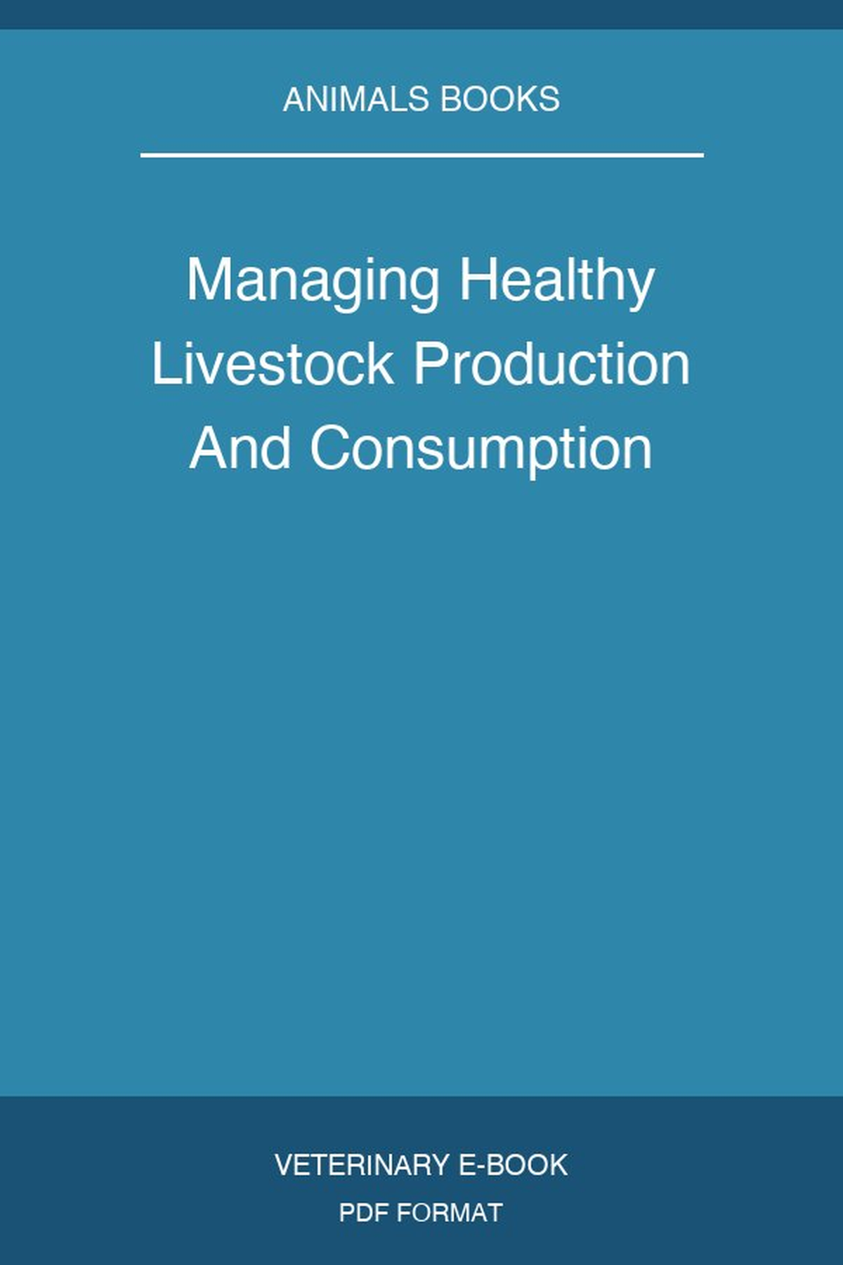 Managing Healthy Livestock Production And Consumption