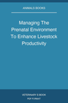 Managing The Prenatal Environment To Enhance Livestock Productivity