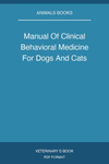 Manual Of Clinical Behavioral Medicine For Dogs And Cats