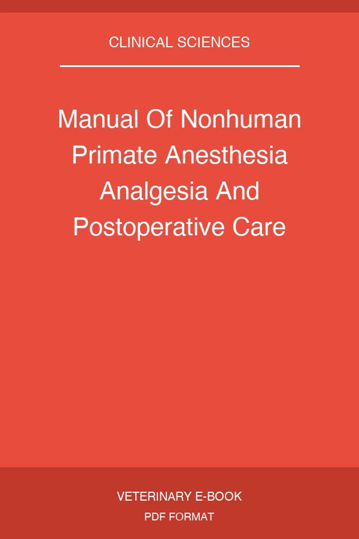 Manual Of Nonhuman Primate Anesthesia Analgesia And Postoperative Care