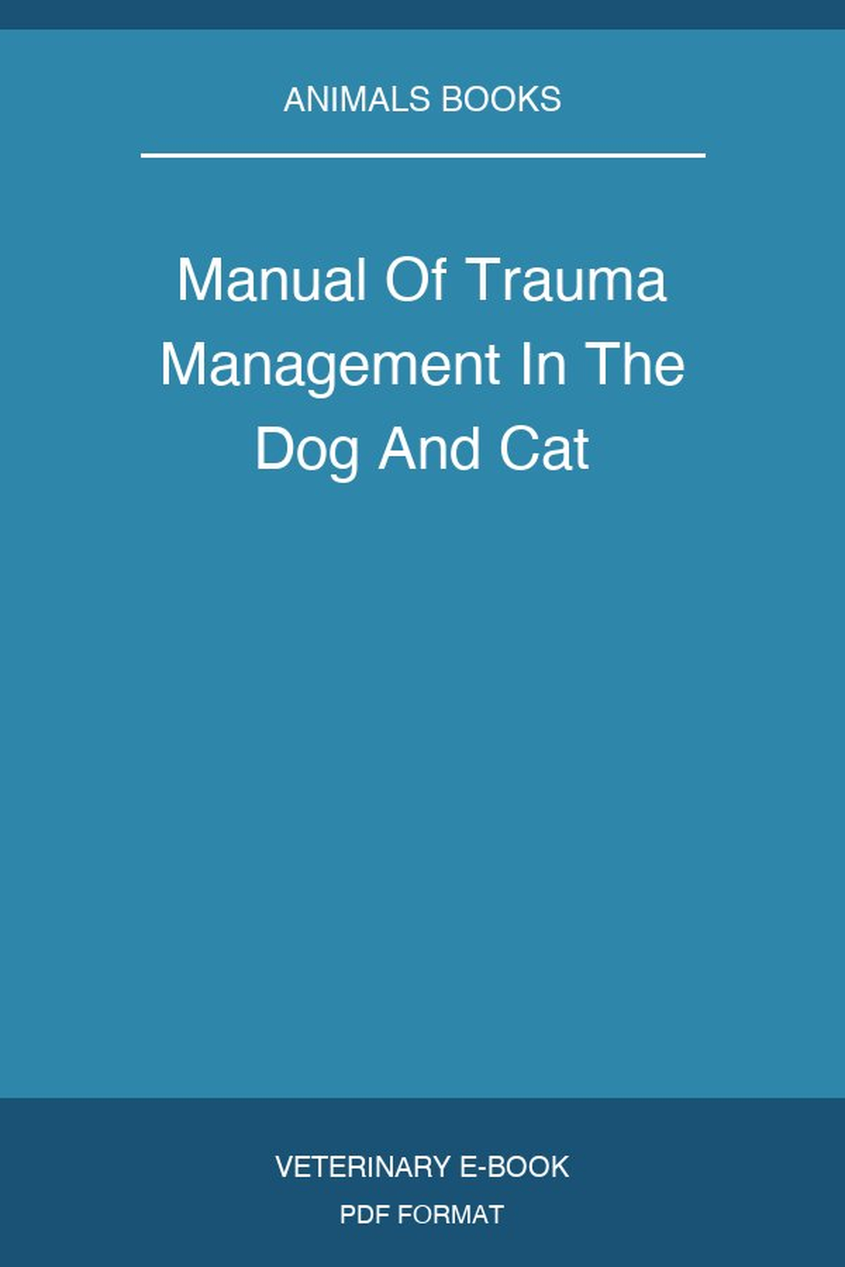 Manual Of Trauma Management In The Dog And Cat
