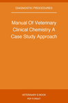 Manual Of Veterinary Clinical Chemistry A Case Study Approach