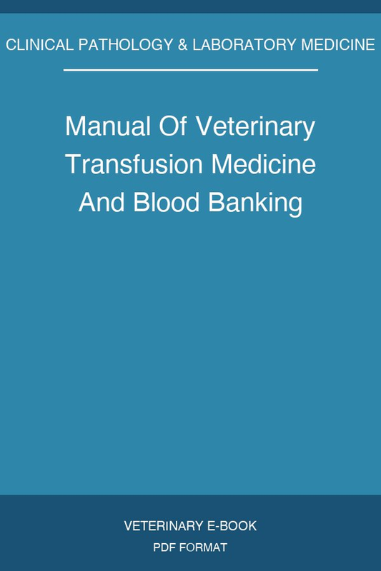 Manual Of Veterinary Transfusion Medicine And Blood Banking