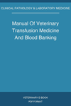 Manual Of Veterinary Transfusion Medicine And Blood Banking