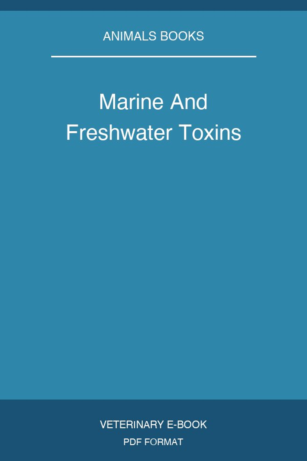 Marine And Freshwater Toxins