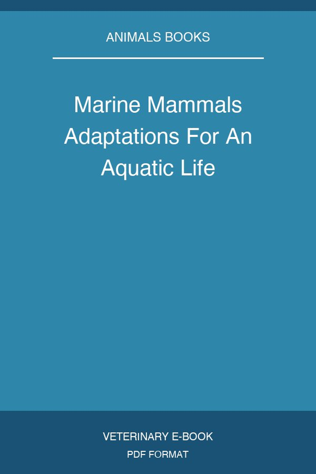 Marine Mammals Adaptations For An Aquatic Life