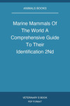 Marine Mammals Of The World A Comprehensive Guide To Their Identification 2Nd Edition