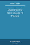 Mastitis Control From Science To Practice