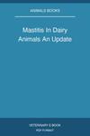 Mastitis In Dairy Animals An Update