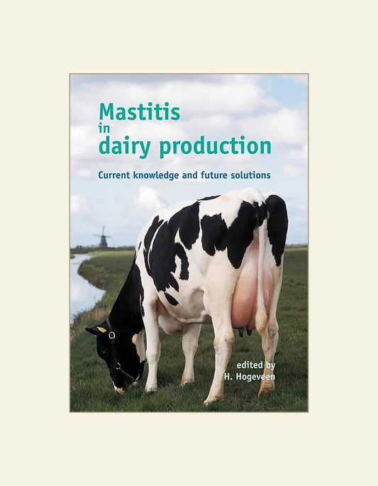 Mastitis In Dairy Production Current Knowledge And Future Solutions — front cover
