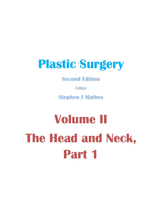 Plastic Surgery Volume 2: The Head and Neck, Part 1 (Mathes, 2nd Edition)