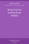 Measuring And Auditing Broiler Welfare
