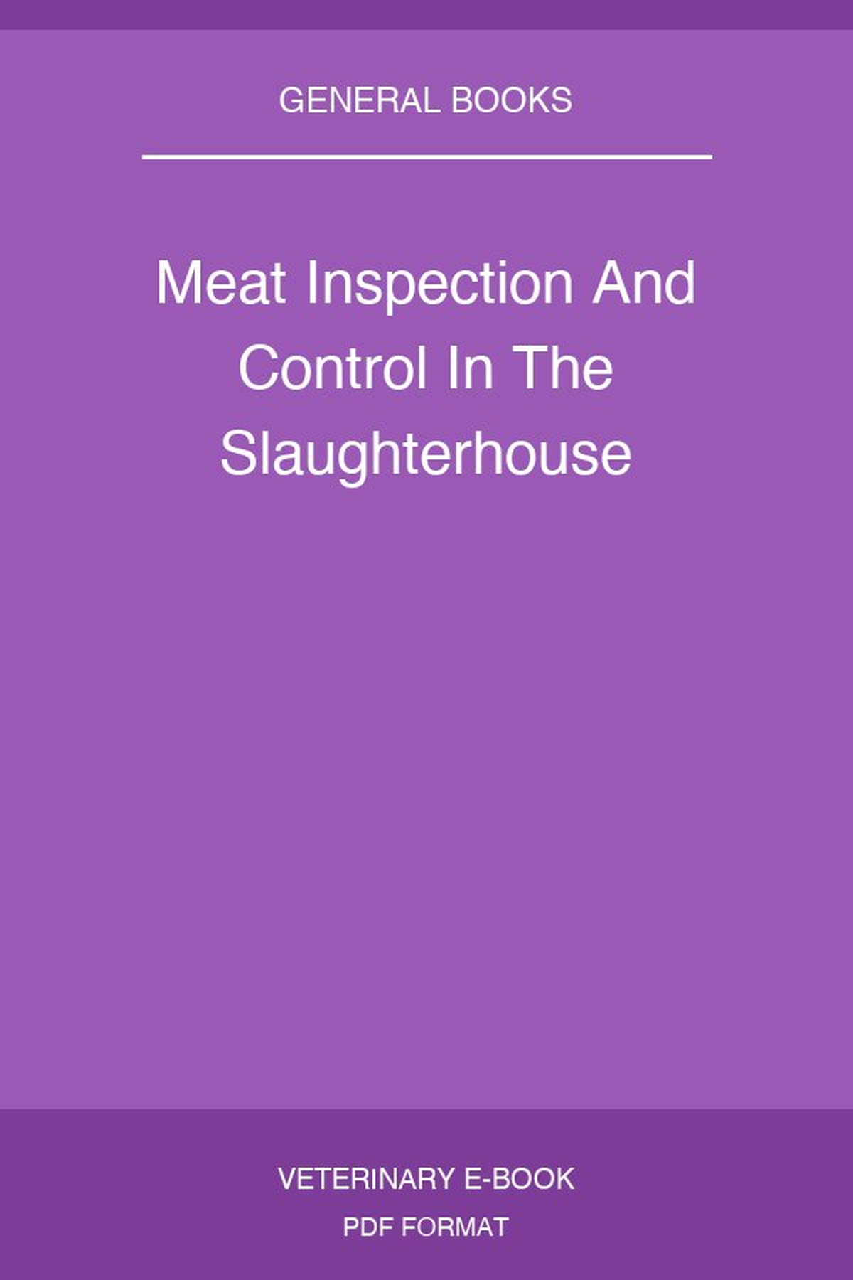 Meat Inspection And Control In The Slaughterhouse