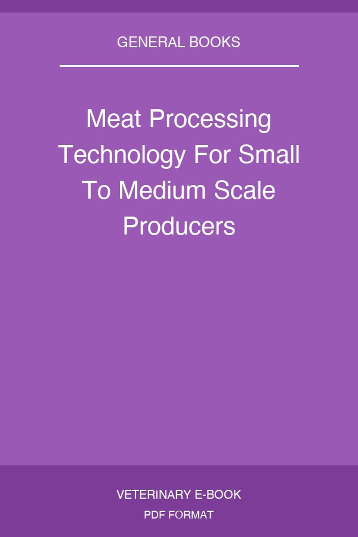 Meat Processing Technology For Small To Medium Scale Producers