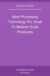 Meat Processing Technology For Small To Medium Scale Producers