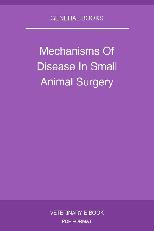 Mechanisms Of Disease In Small Animal Surgery