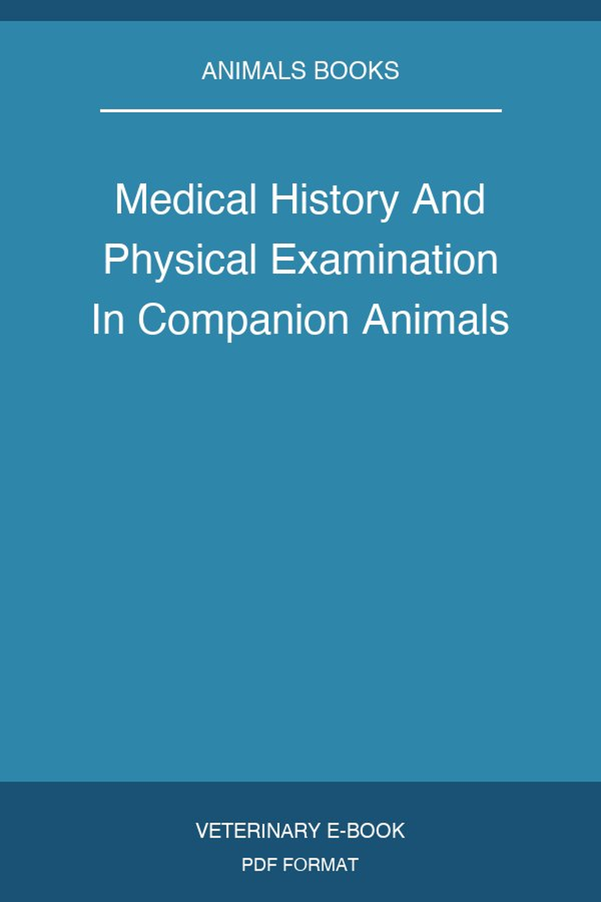 Medical History And Physical Examination In Companion Animals
