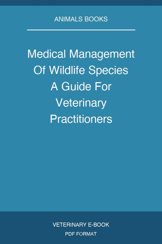 Medical Management Of Wildlife Species A Guide For Veterinary Practitioners