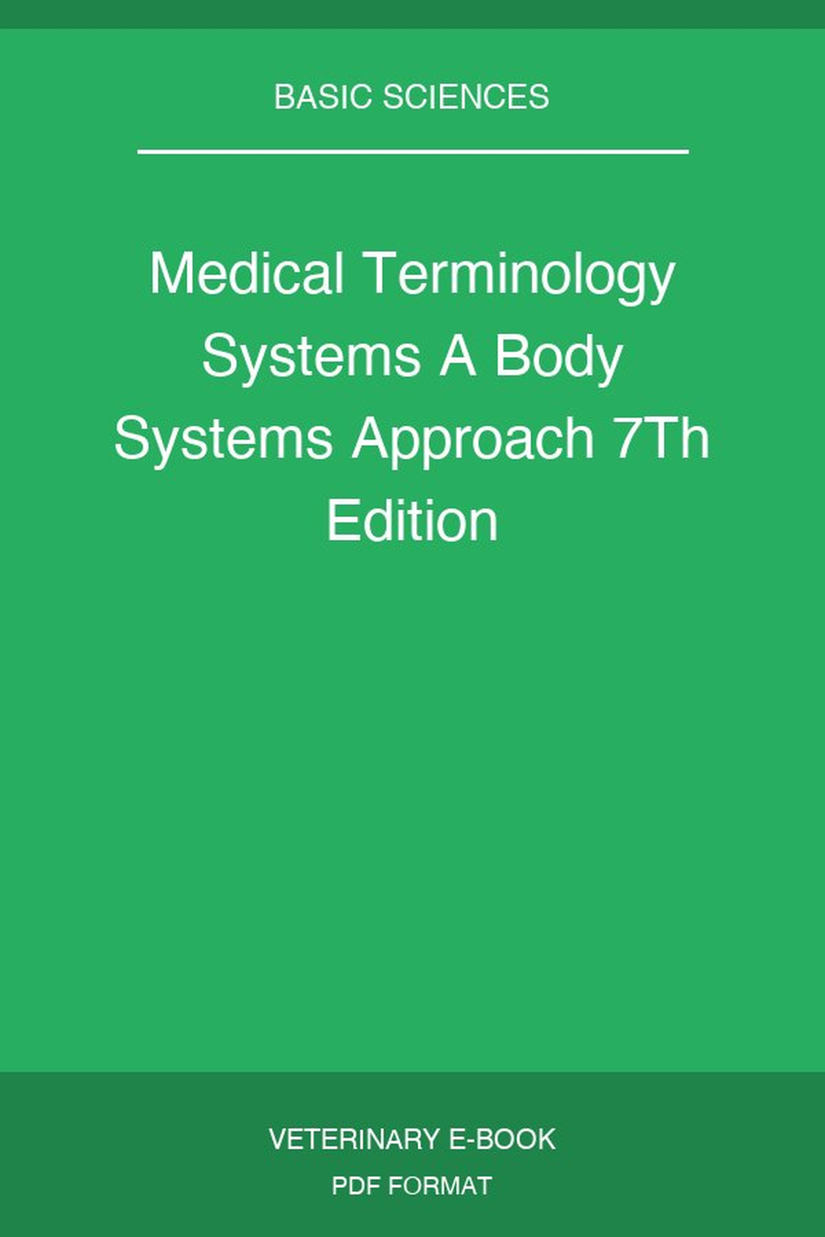 Medical Terminology Systems A Body Systems Approach 7Th Edition