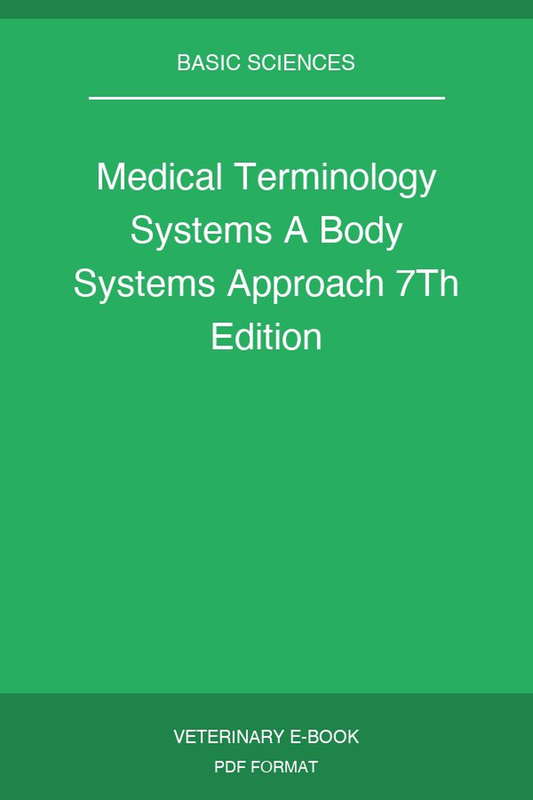 Medical Terminology Systems A Body Systems Approach 7Th Edition