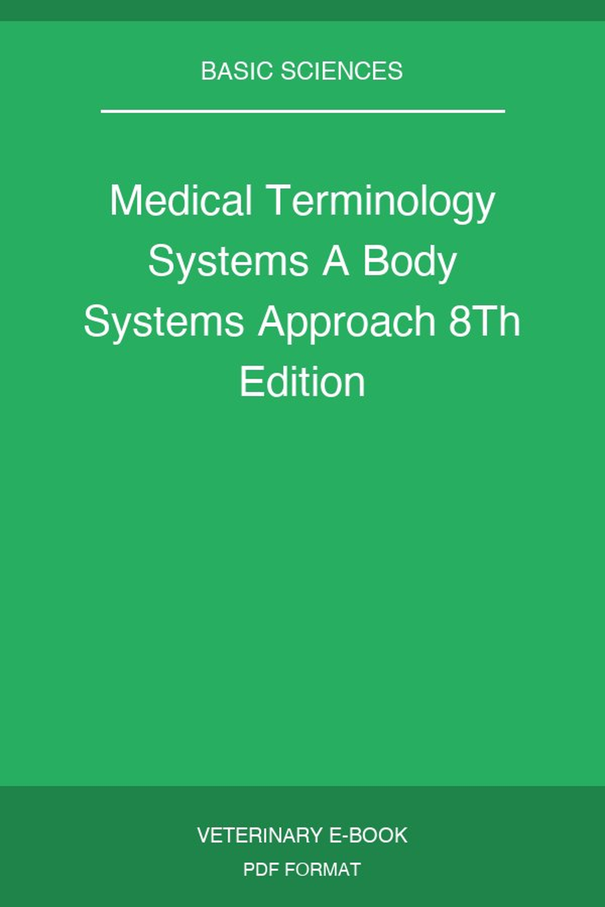 Medical Terminology Systems A Body Systems Approach 8Th Edition