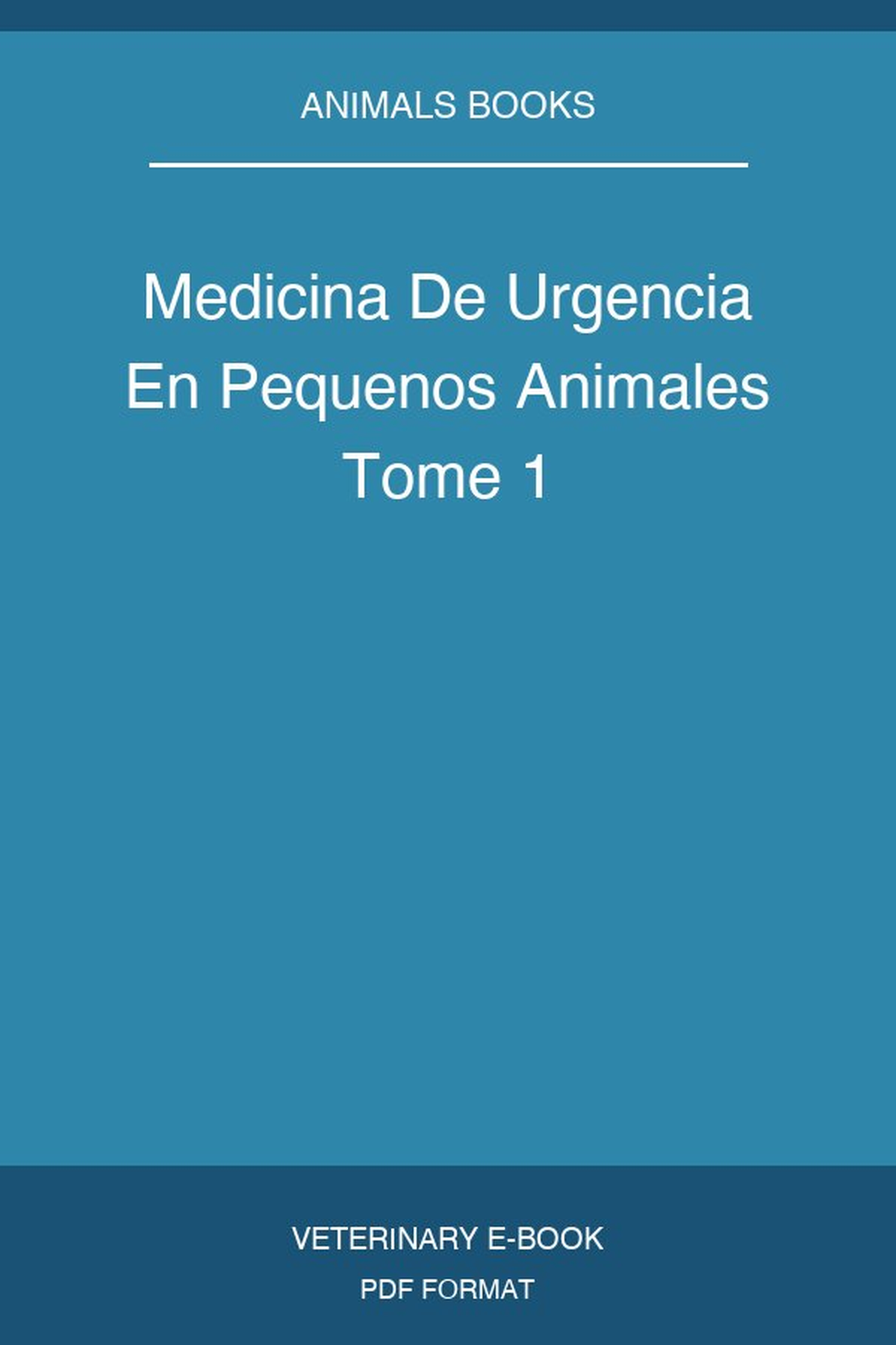 Medicina De Urgencia En Pequenos Animales Tome 1